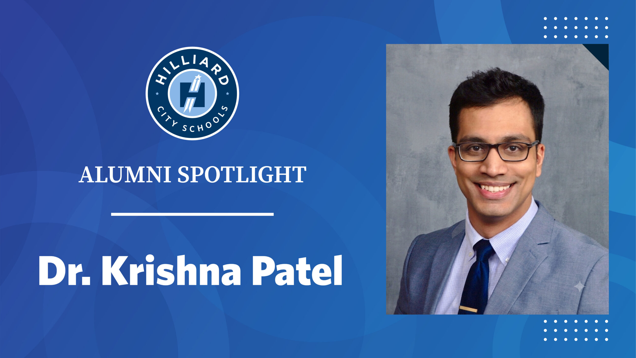 Alumni Spotlight(Dr. Krishna Patel)